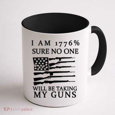 I Am 1776 Sure No One Is Taking My Guns Coffee Mug back