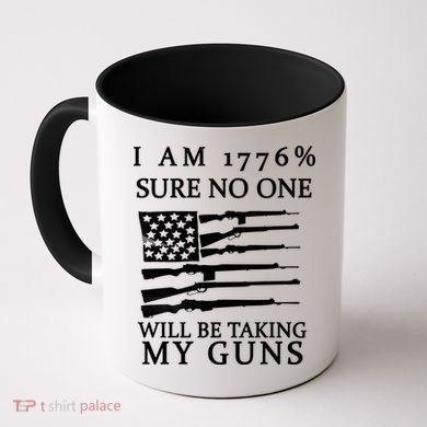I Am 1776 Sure No One Is Taking My Guns Coffee Mug