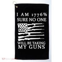 I Am 1776 Sure No One Is Taking My Guns Golf Towel thumb 0