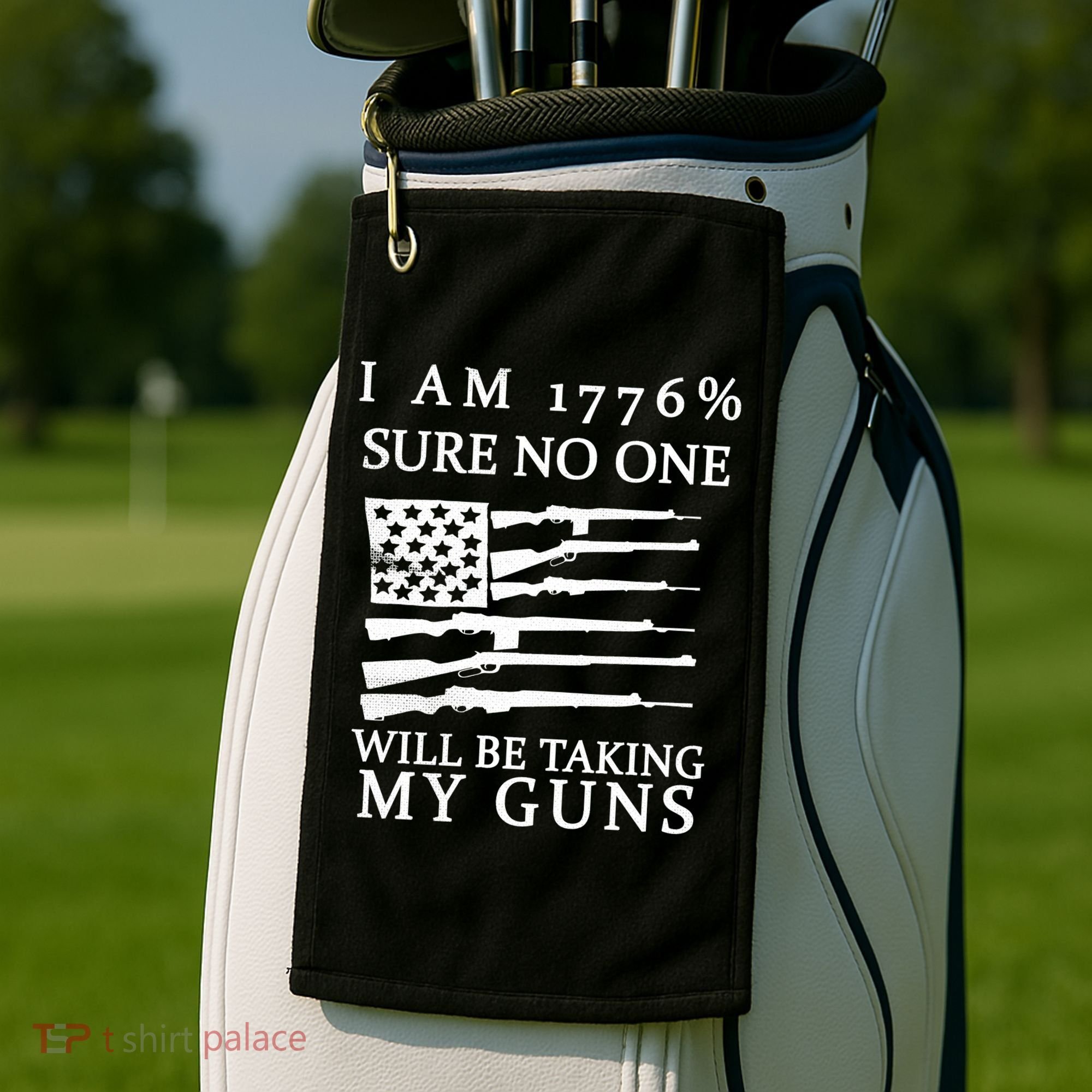 I Am 1776 Sure No One Is Taking My Guns Golf Towel