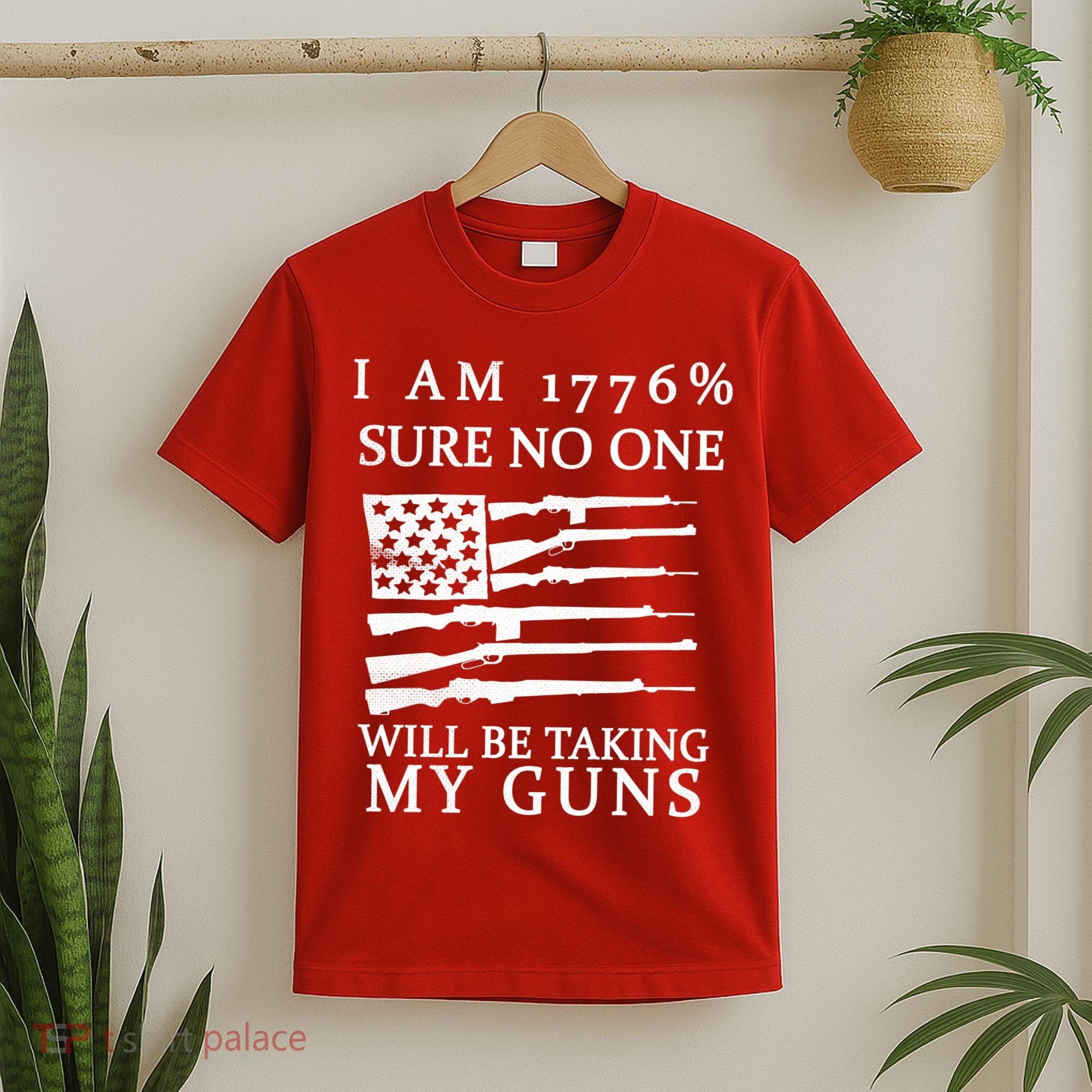 I Am 1776 Sure No One Is Taking My Guns T-Shirt