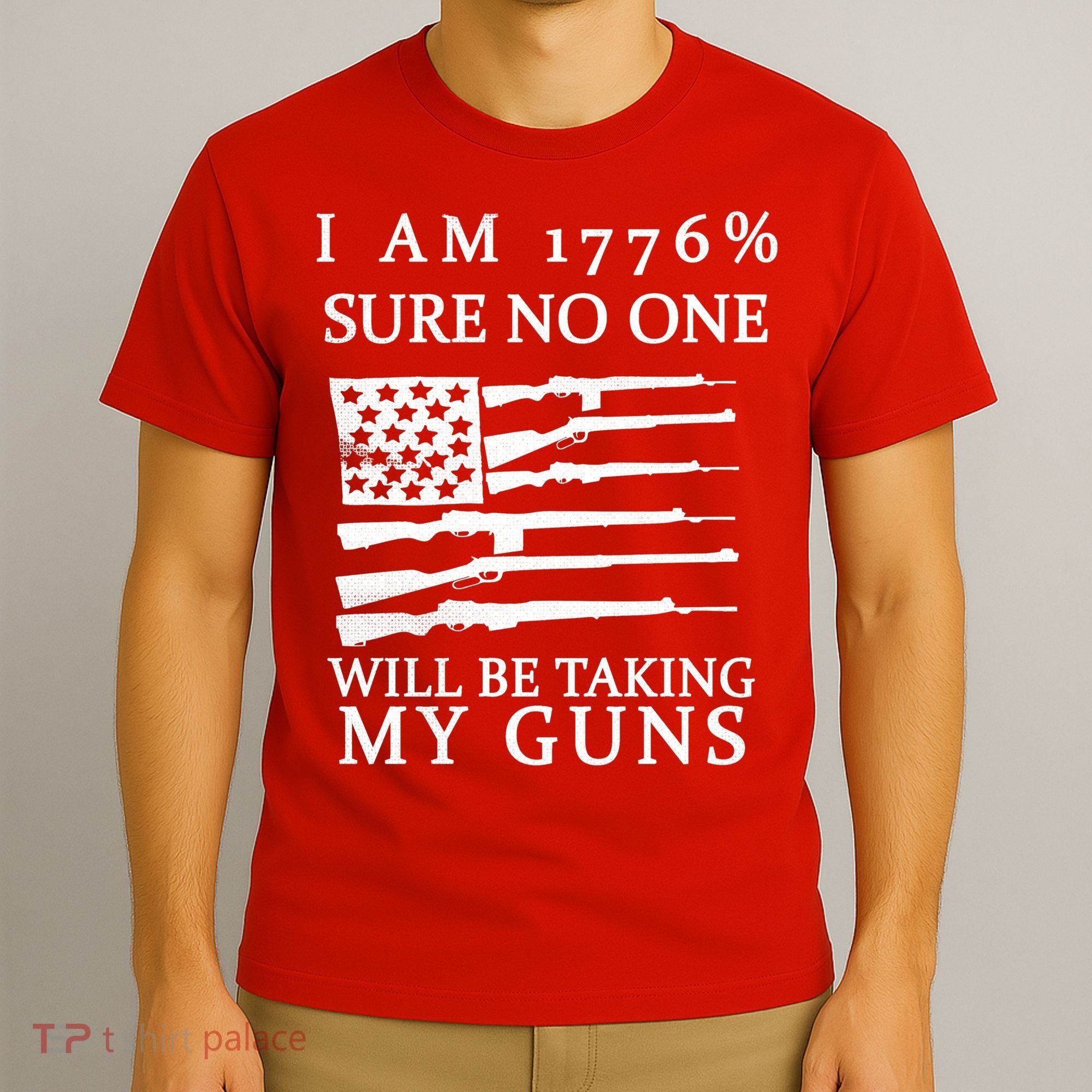 I Am 1776 Sure No One Is Taking My Guns T-Shirt