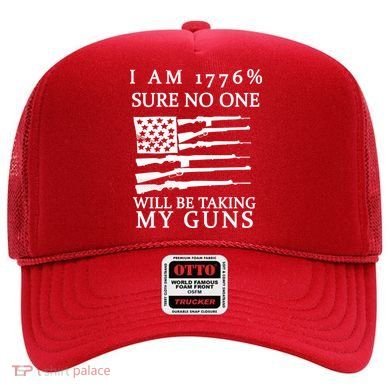 I Am 1776 Sure No One Is Taking My Guns Hat