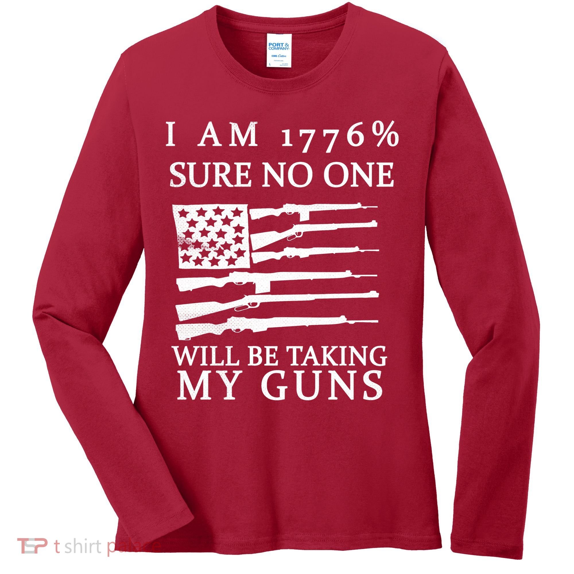 I Am 1776 Sure No One Is Taking My Guns Women's Long Sleeve Shirt