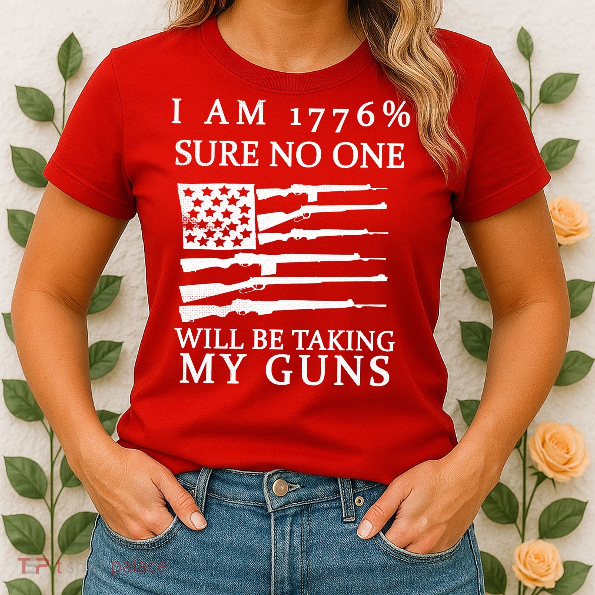 I Am 1776 Sure No One Is Taking My Guns Women's T-Shirt