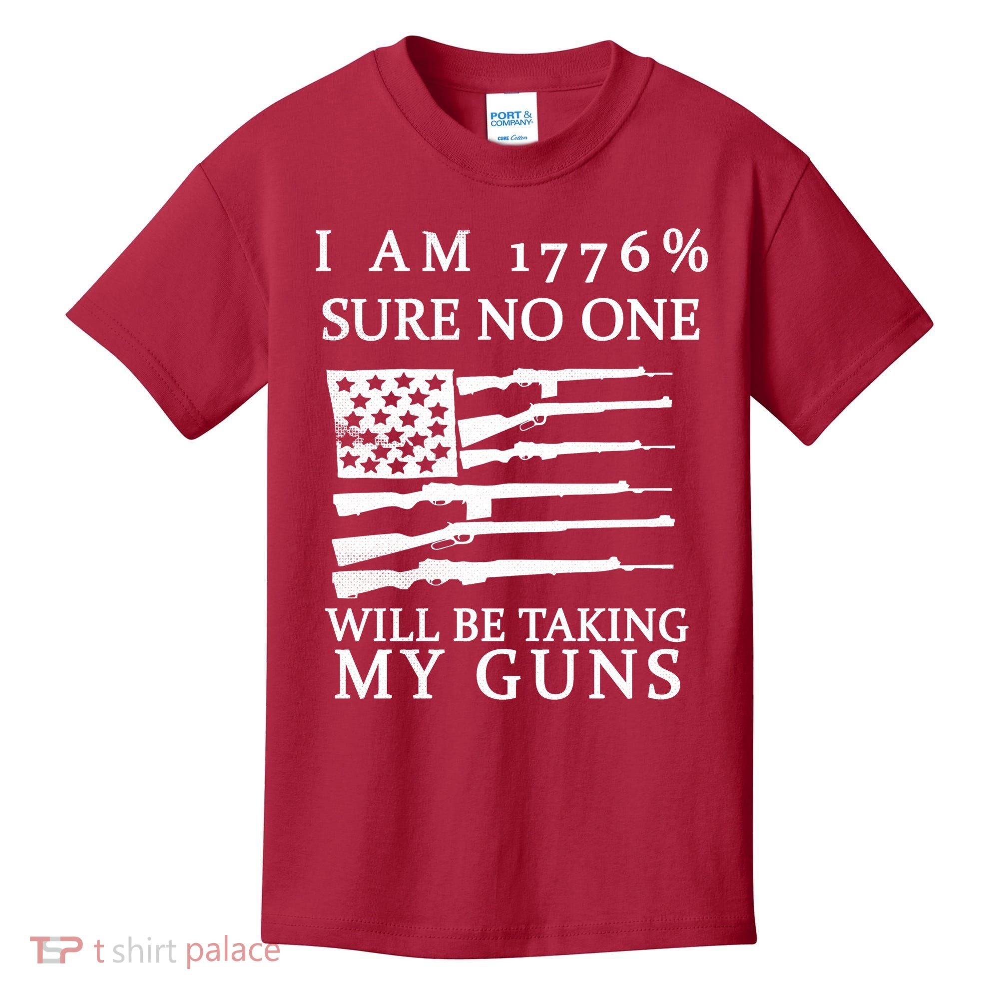 I Am 1776 Sure No One Is Taking My Guns Kids T-Shirt