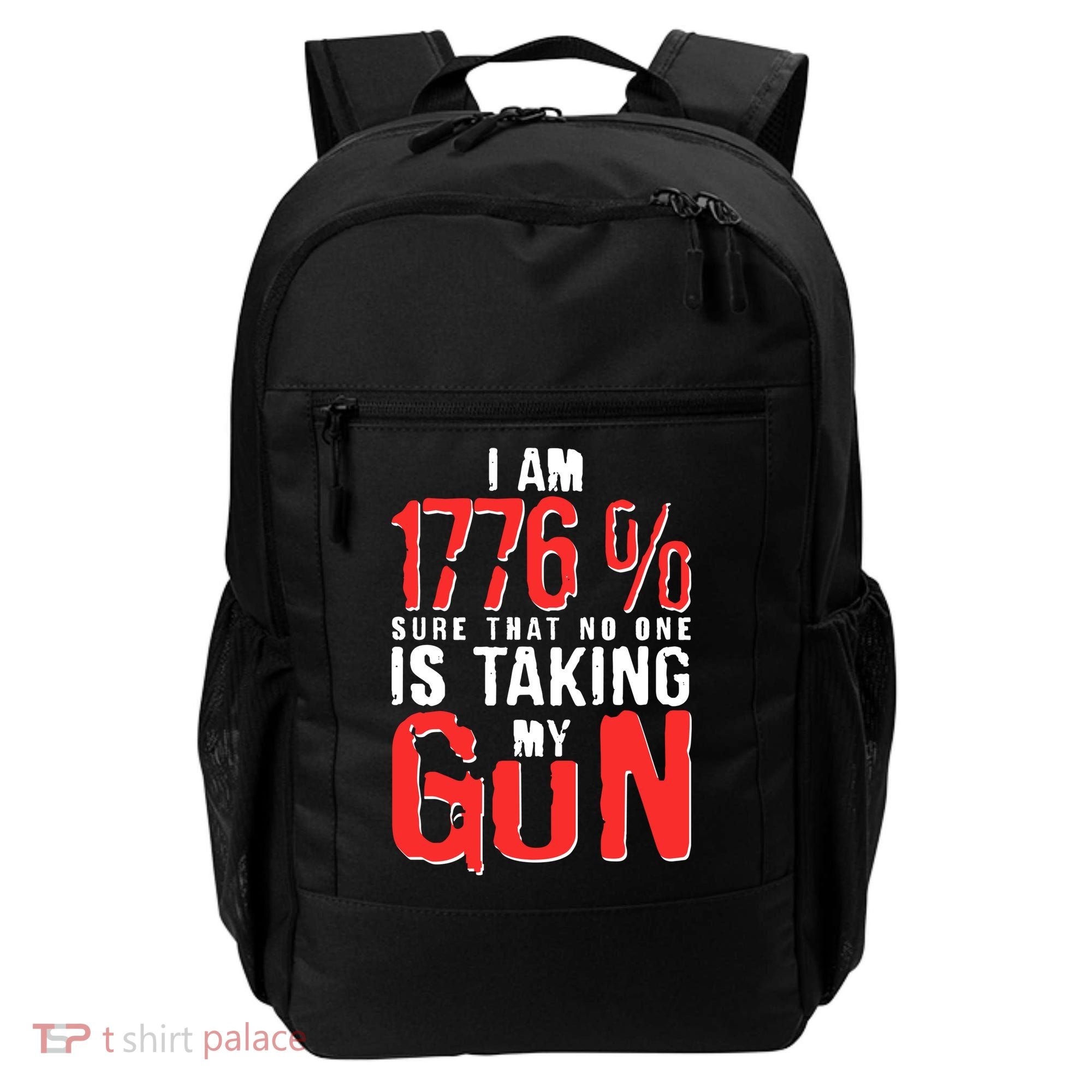 I Am 1776 Sure That No One Is Taking My Gun Backpack