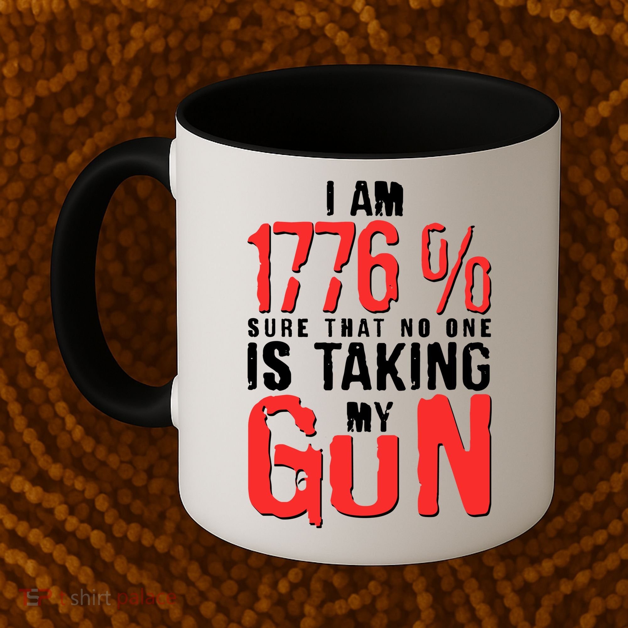 I Am 1776 Sure That No One Is Taking My Gun Coffee Mug