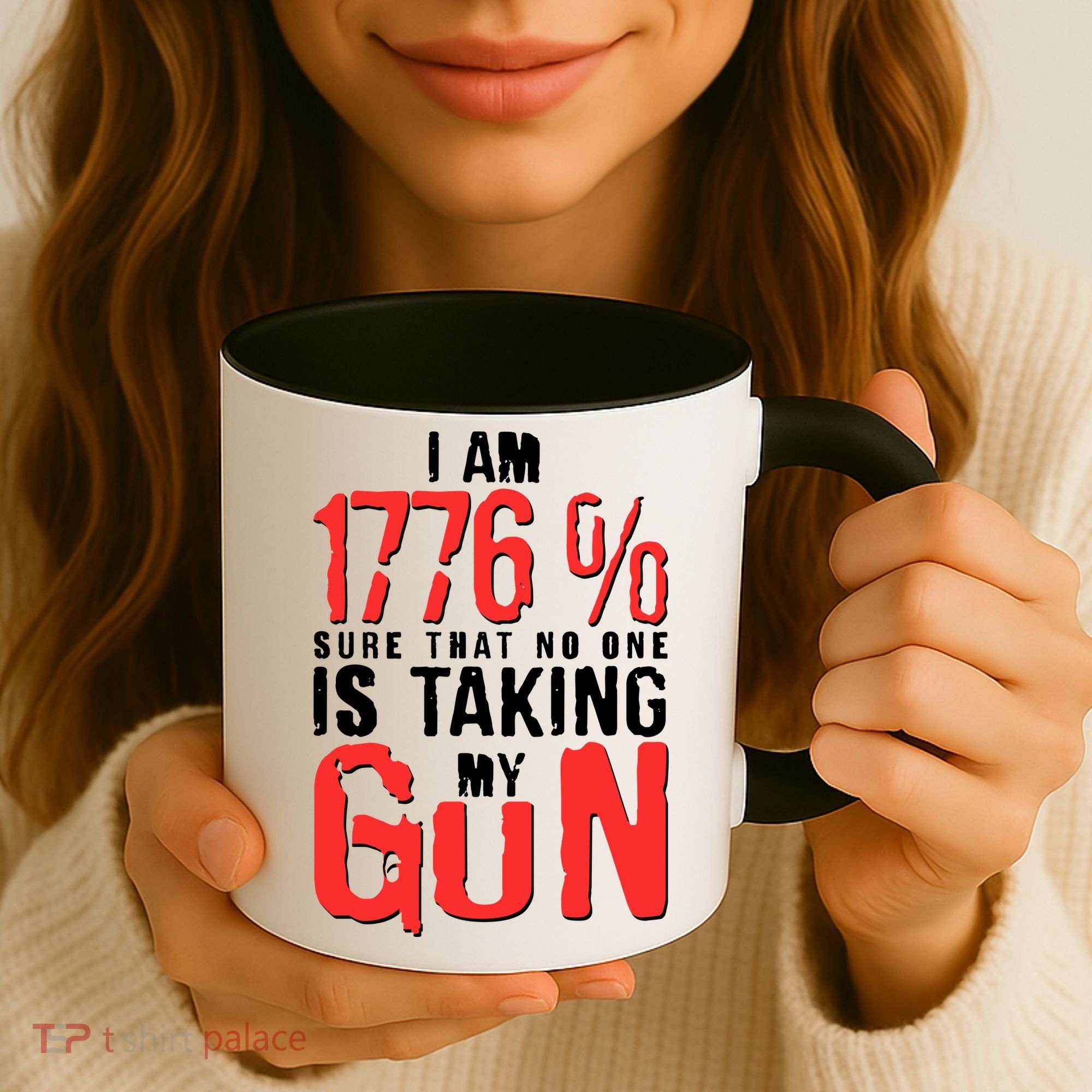 I Am 1776 Sure That No One Is Taking My Gun Coffee Mug