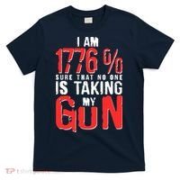 I Am 1776 Sure That No One Is Taking My Gun T-Shirt thumb 0