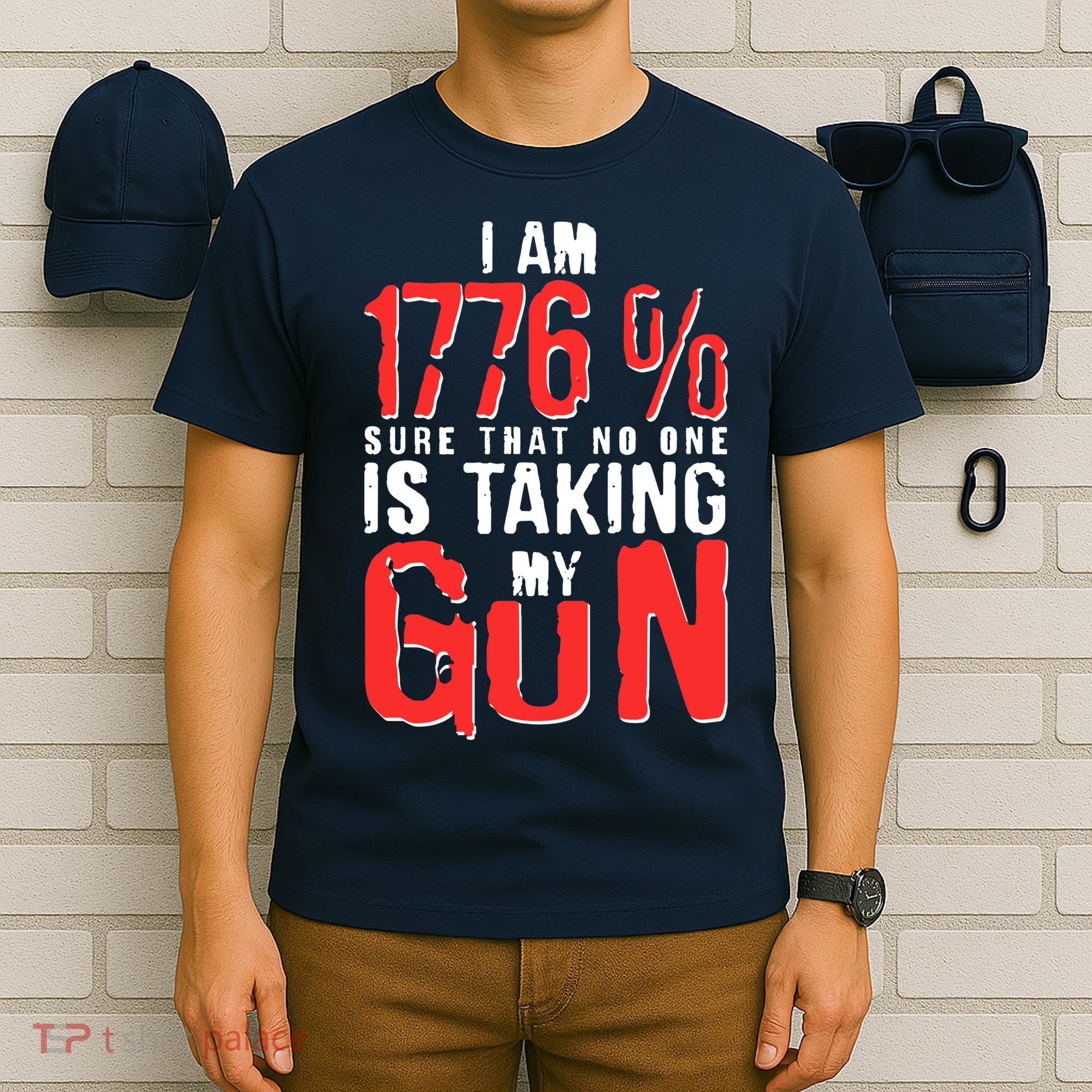 I Am 1776 Sure That No One Is Taking My Gun T-Shirt