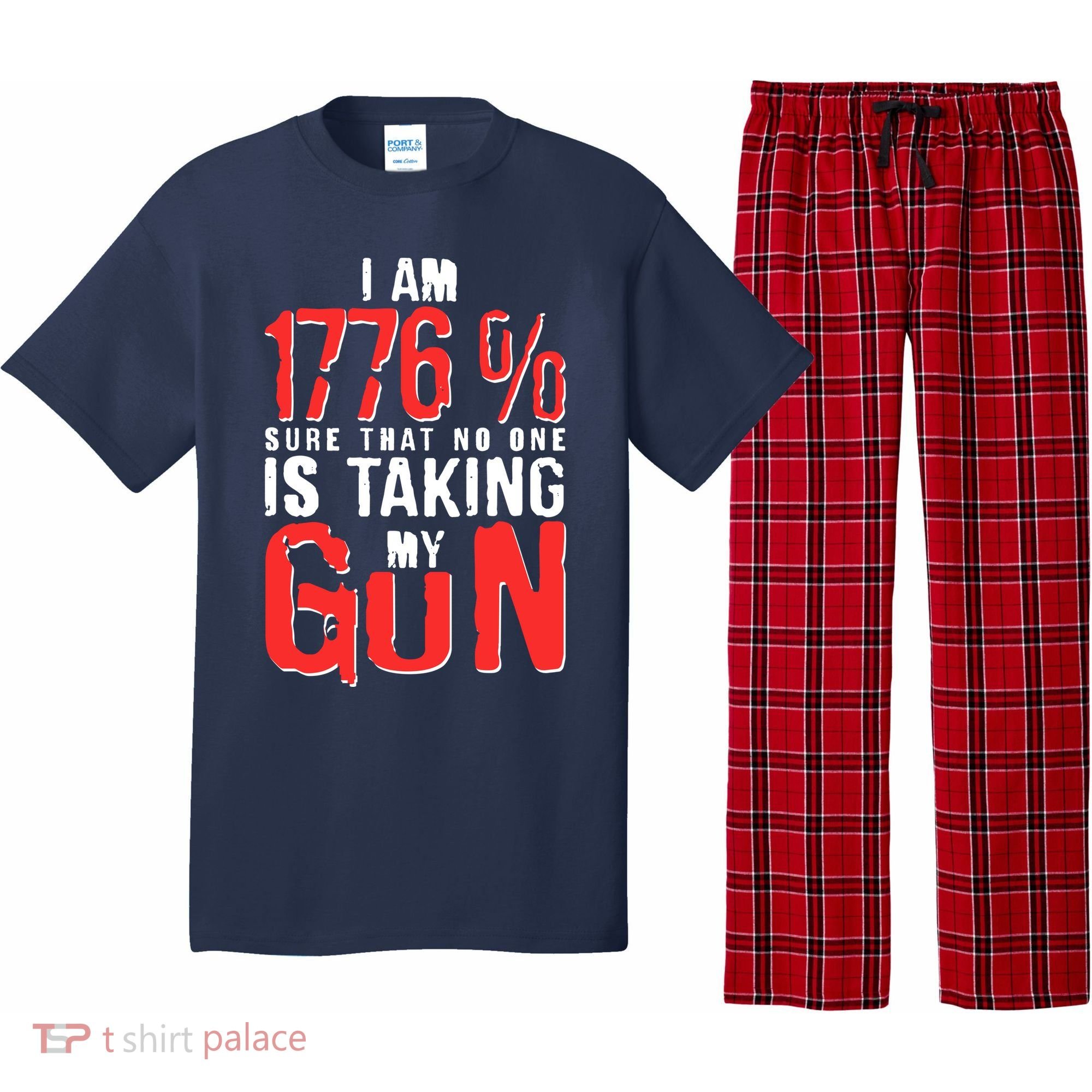 I Am 1776 Sure That No One Is Taking My Gun Pajama Set
