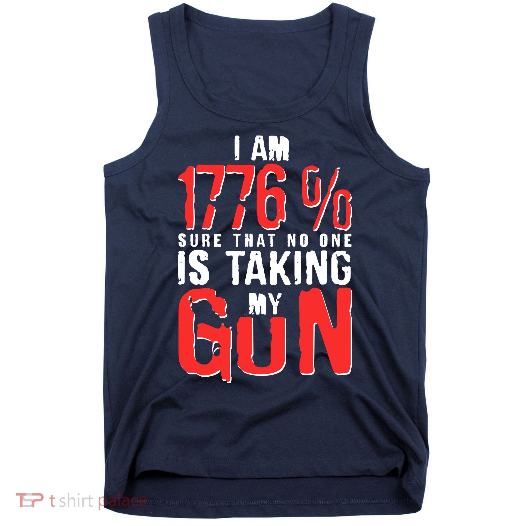 I Am 1776 Sure That No One Is Taking My Gun Tank Top