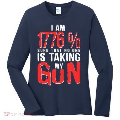I Am 1776 Sure That No One Is Taking My Gun Women's Long Sleeve Shirt