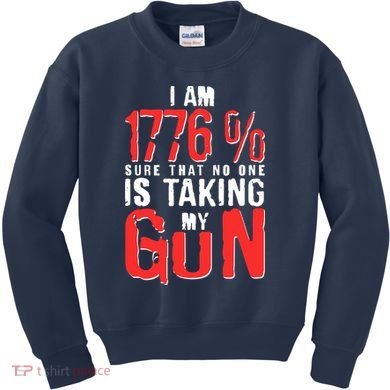 I Am 1776 Sure That No One Is Taking My Gun Kids Sweatshirt