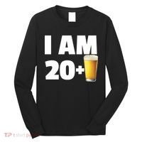 I Am 20 Plus Beer 21st Birthday Long Sleeve Shirt thumb 0