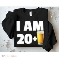I Am 20 Plus Beer 21st Birthday Sweatshirt thumb 2
