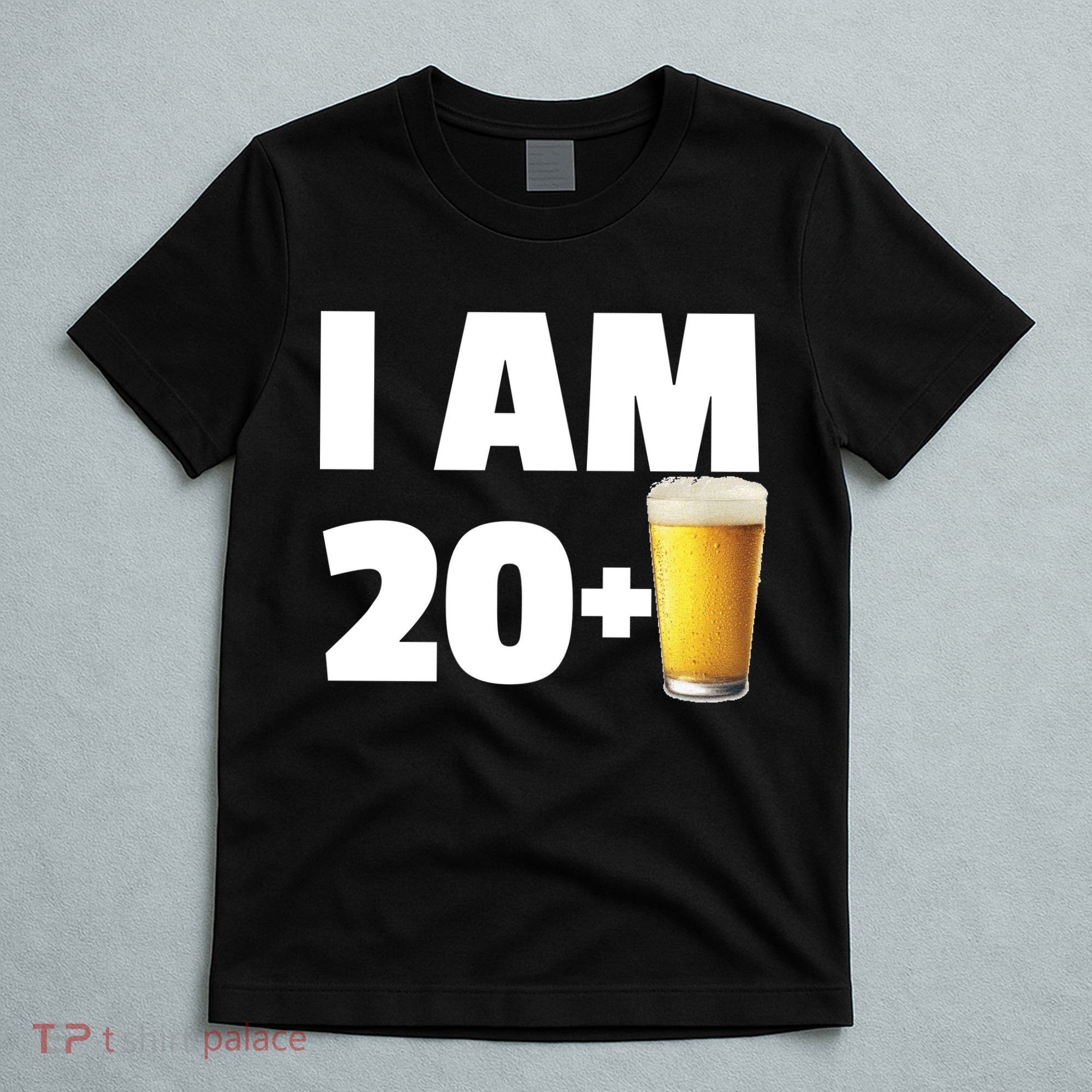 I Am 20 Plus Beer 21st Birthday T-Shirt