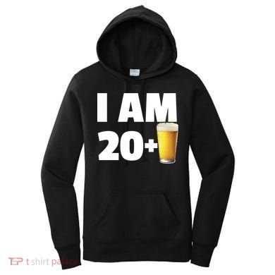 I Am 20 Plus Beer 21st Birthday Women's Hoodie
