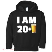 I Am 20 Plus Beer 21st Birthday Toddler Hoodie thumb 0
