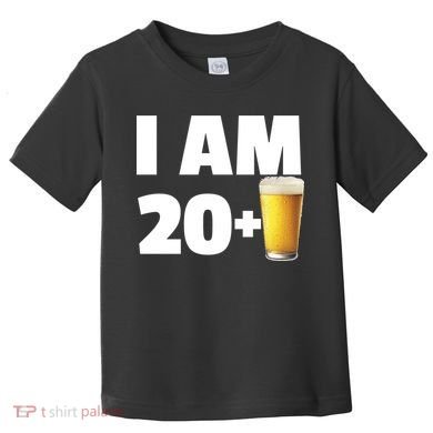 I Am 20 Plus Beer 21st Birthday Toddler T-Shirt