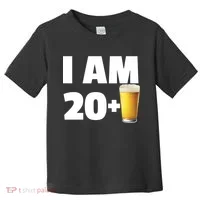 I Am 20 Plus Beer 21st Birthday Toddler T-Shirt thumb 0