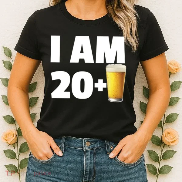 I Am 20 Plus Beer 21st Birthday Women's T-Shirt