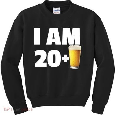 I Am 20 Plus Beer 21st Birthday Kids Sweatshirt