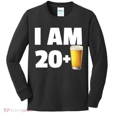 I Am 20 Plus Beer 21st Birthday Kids Long Sleeve Shirt