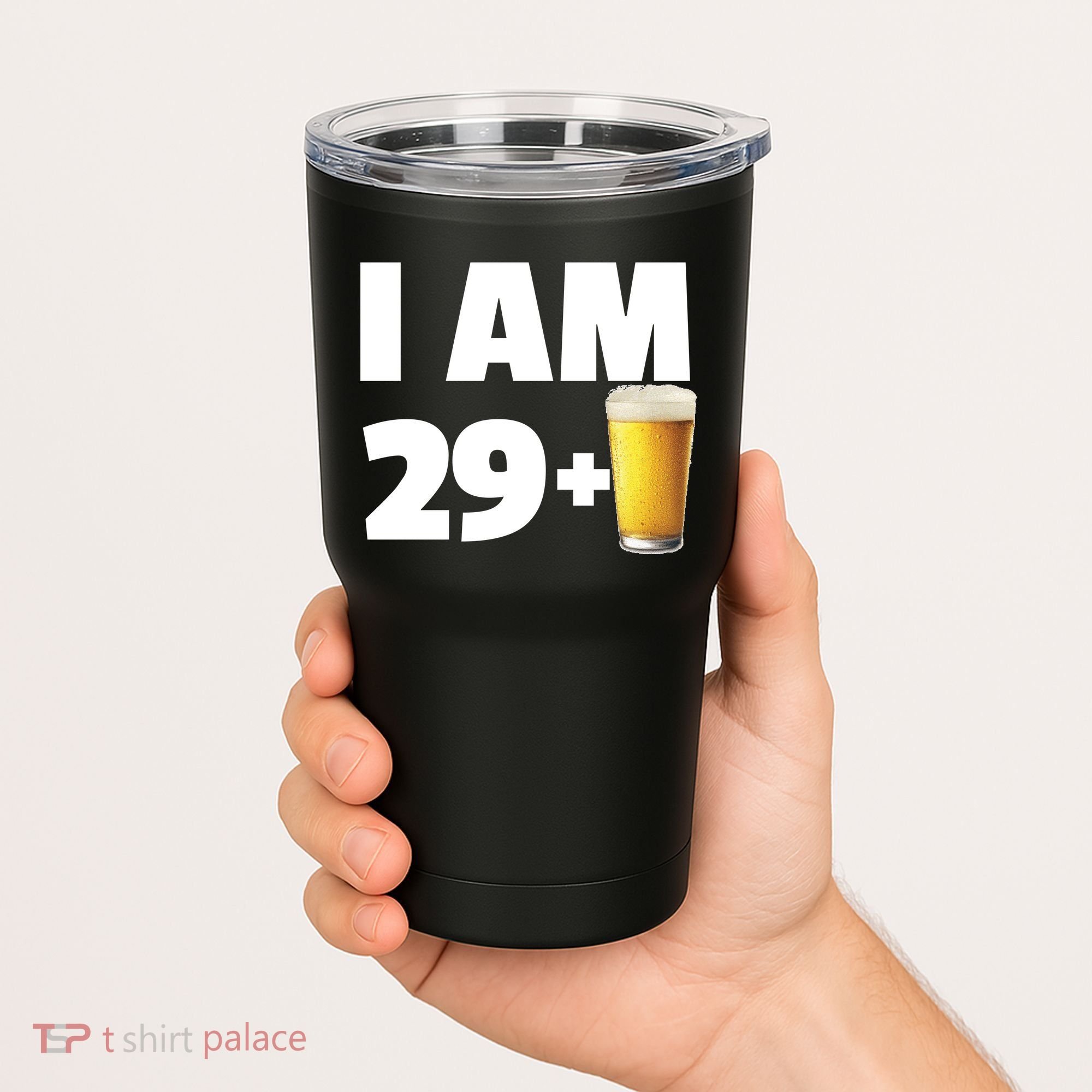 I Am 29 Plus Beer 30th Birthday Tumbler