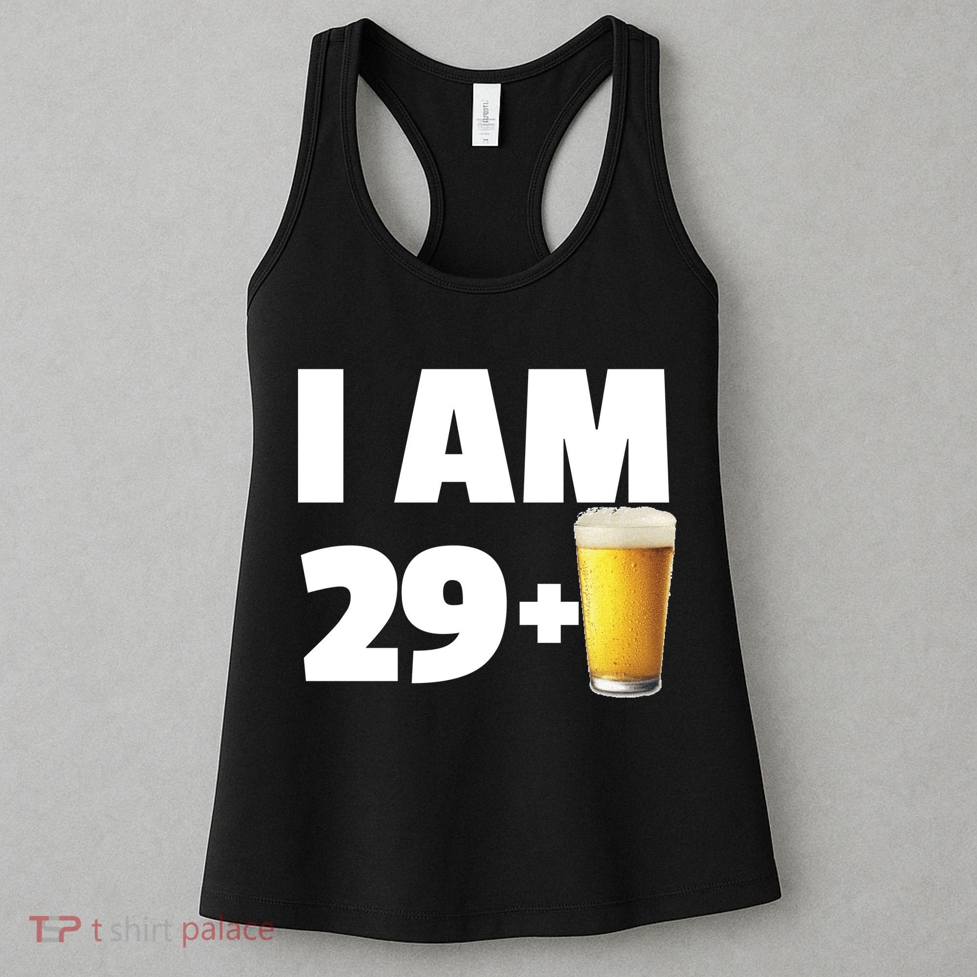 I Am 29 Plus Beer 30th Birthday Women's Tank Top