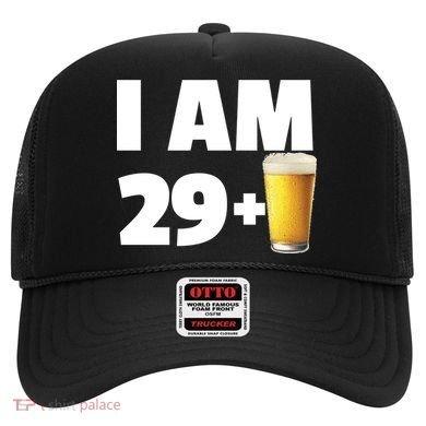 I Am 29 Plus Beer 30th Birthday Hat