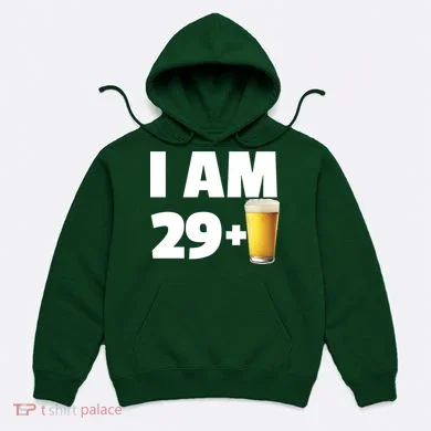 I Am 29 Plus Beer 30th Birthday Hoodie