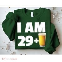 I Am 29 Plus Beer 30th Birthday Sweatshirt thumb 2