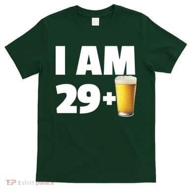 I Am 29 Plus Beer 30th Birthday T-Shirt