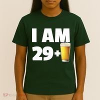 I Am 29 Plus Beer 30th Birthday T-Shirt thumb 4