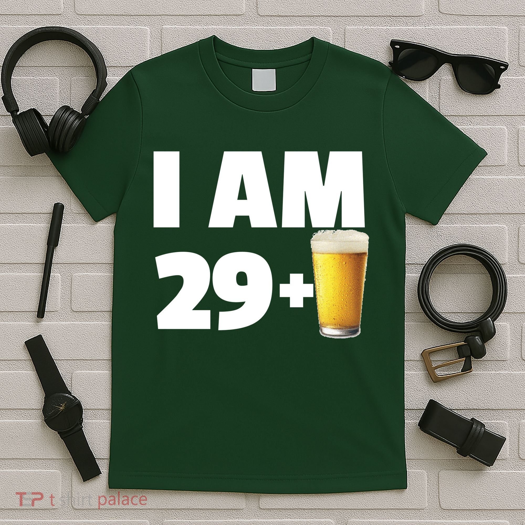 I Am 29 Plus Beer 30th Birthday T-Shirt