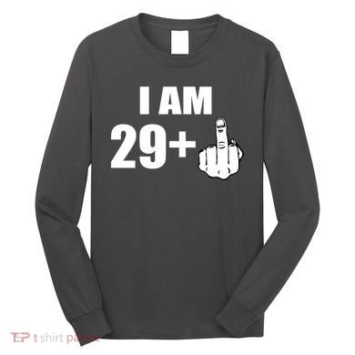 I Am 30 Middle Finger Long Sleeve Shirt