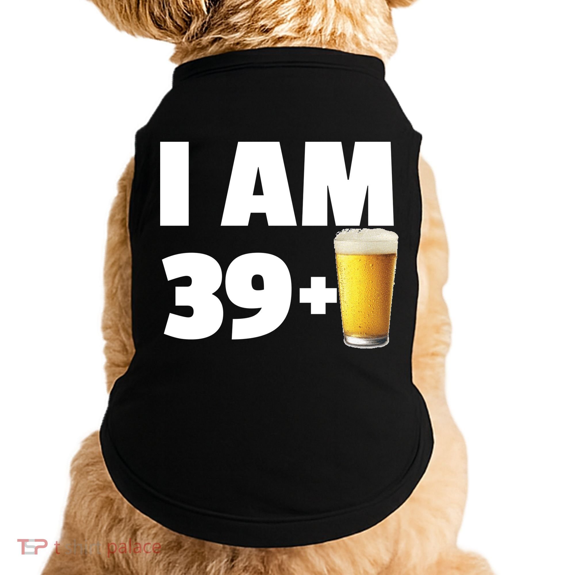 I Am 39 Plus Beer 40th Birthday Doggie Tank