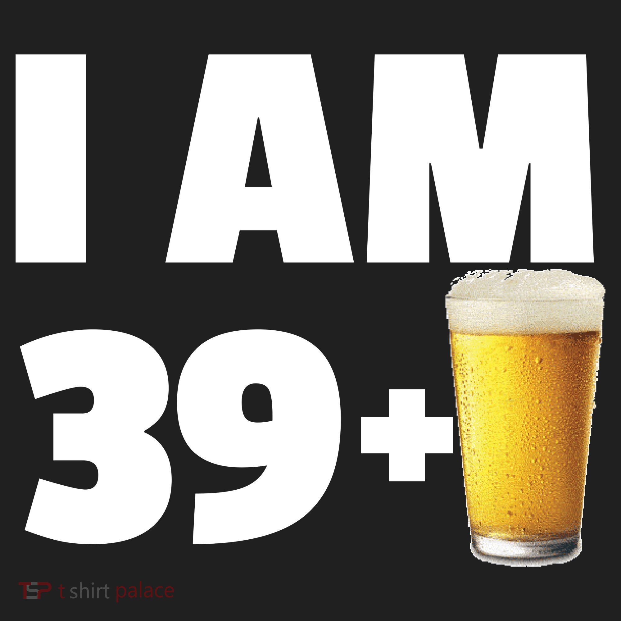 I Am 39 Plus Beer 40th Birthday Tumbler
