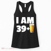 I Am 39 Plus Beer 40th Birthday Women's Tank Top thumb 0