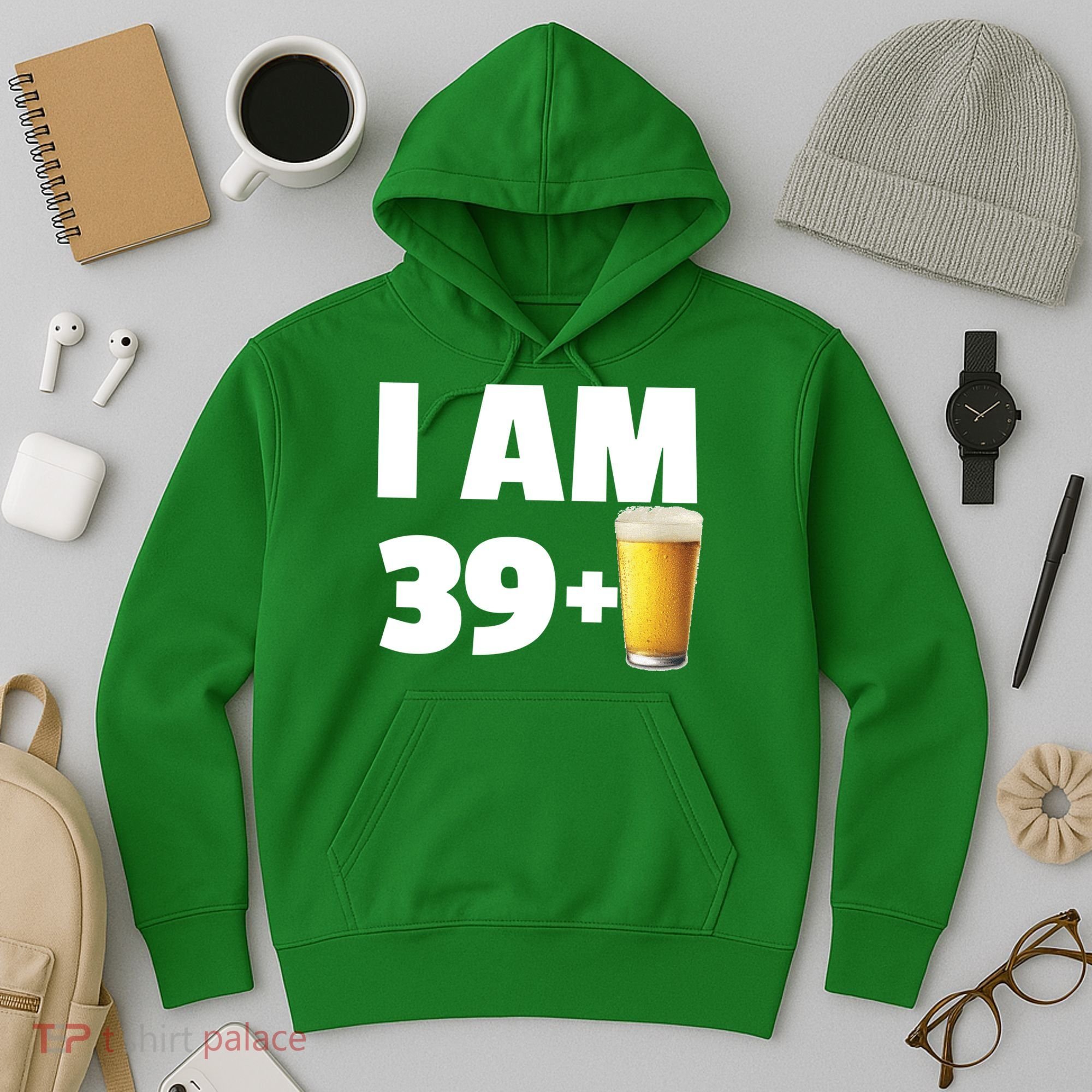 I Am 39 Plus Beer 40th Birthday Hoodie