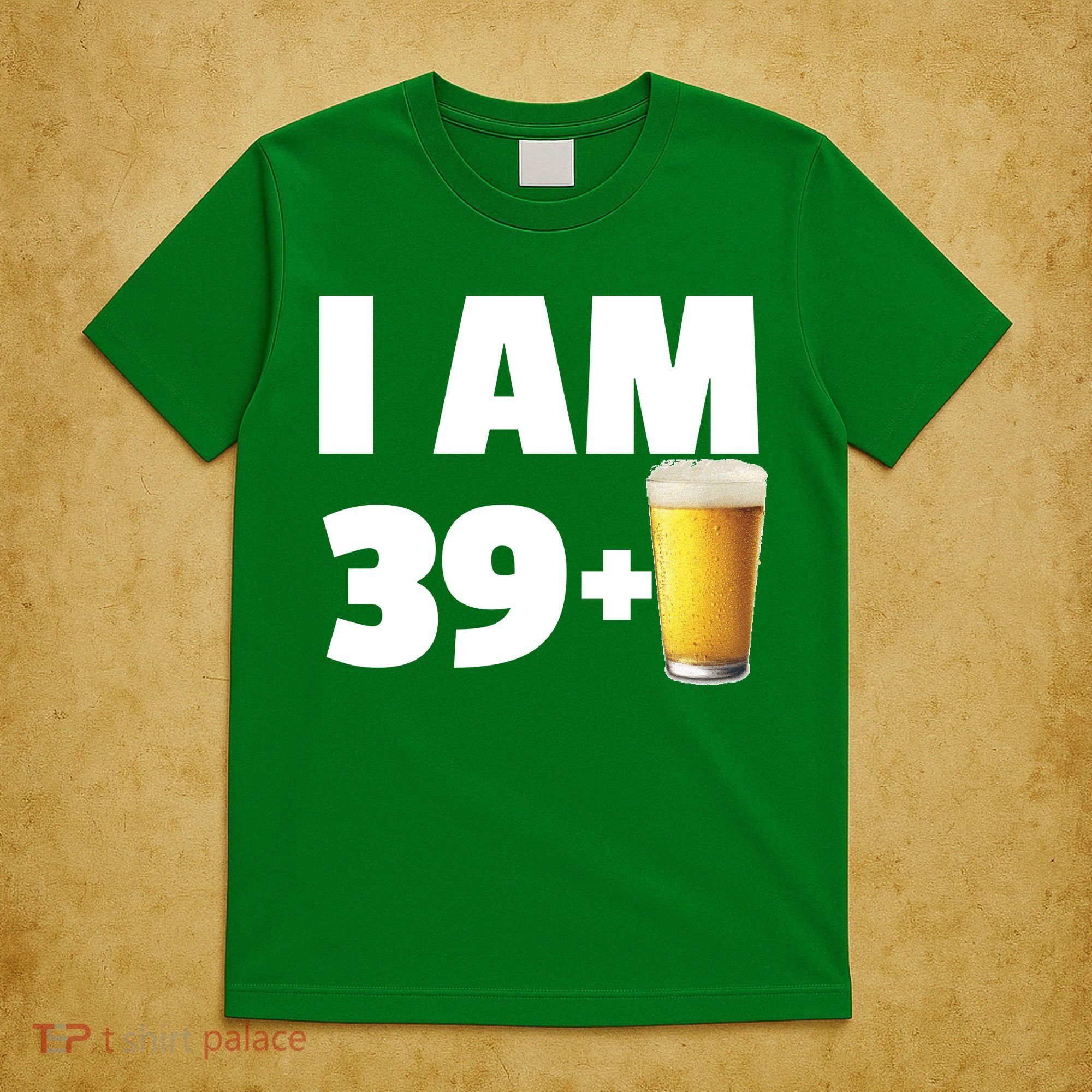 I Am 39 Plus Beer 40th Birthday T-Shirt
