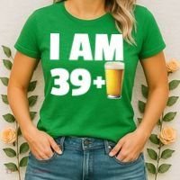 I Am 39 Plus Beer 40th Birthday Women's T-Shirt thumb 2