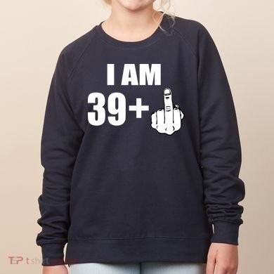 I Am 40 Middle Finger Women's Sweatshirt
