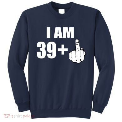 I Am 40 Middle Finger Sweatshirt
