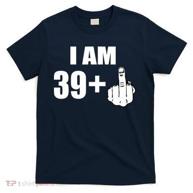 I Am 40 Middle Finger T-Shirt