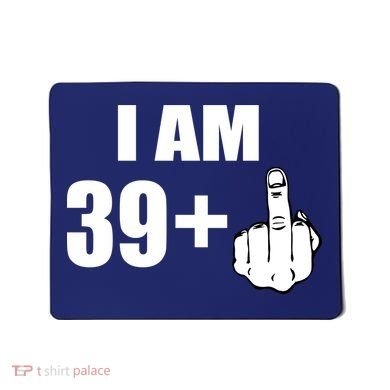 I Am 40 Middle Finger Mousepad