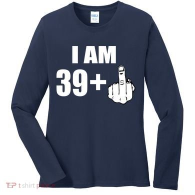I Am 40 Middle Finger Women's Long Sleeve Shirt
