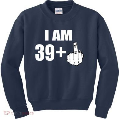 I Am 40 Middle Finger Kids Sweatshirt
